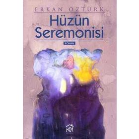 HÜZÜN SEREMONISI - ERKAN ÖZTÜRK