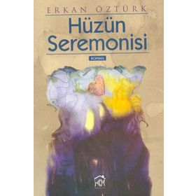 HÜZÜN SEREMONISI - ERKAN ÖZTÜRK