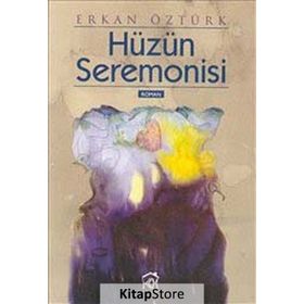 HÜZÜN SEREMONISI - ERKAN ÖZTÜRK