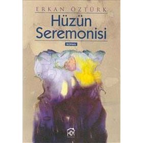 HÜZÜN SEREMONISI - ERKAN ÖZTÜRK