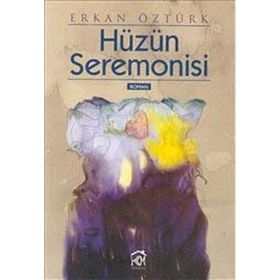 HÜZÜN SEREMONISI - ERKAN ÖZTÜRK