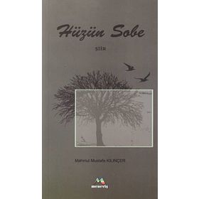 HÜZÜN SOBE - MAHMUT MUSTAFA KILINÇER