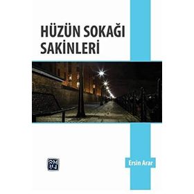 Hüzün Sokağı Sakinleri - Ersin Arar