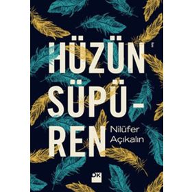 Hüzün Süpüren - Nilüfer Açıkalın
