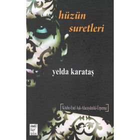 HÜZÜN SURETLERI - YELDA KARATAŞ