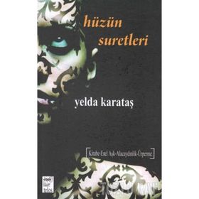 HÜZÜN SURETLERI - YELDA KARATAŞ
