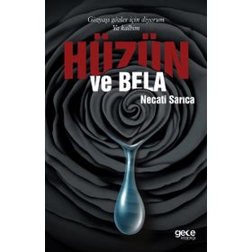 Hüzün ve Bela - Necati Sarıca