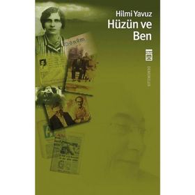 HÜZÜN VE BEN - HILMI YAVUZ