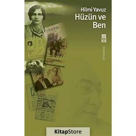 HÜZÜN VE BEN - HILMI YAVUZ