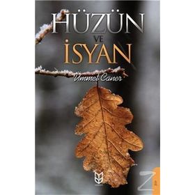 Hüzün Ve İsyan- Ümmet Caner