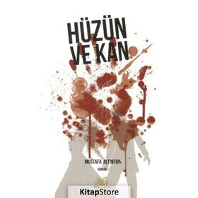 Hüzün Ve Kan - Mustafa Altıntop