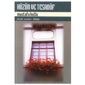 Hüzün ve Tesadüf - Mustafa Kutlu