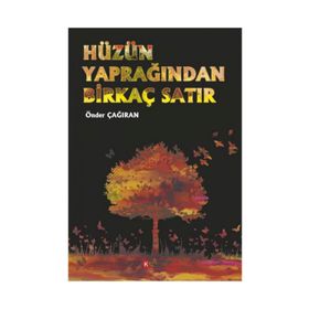 Hüzün Yaprağından Birkaç Satır - Önder Çağıran