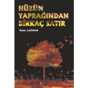 Hüzün Yaprağından Birkaç Satır - Önder Çağıran