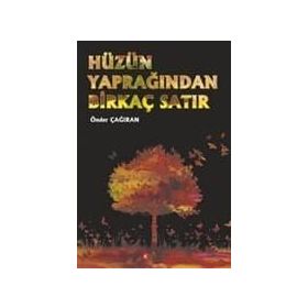Hüzün Yaprağından Birkaç Satır - Önder Çağıran