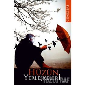 Hüzün Yerleşkeleri - Cengiz Baş