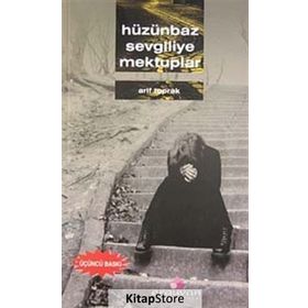 HÜZÜNBAZ SEVGILIYE MEKTUPLAR - ARIF TOPRAK