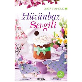 HÜZÜNBAZ SEVGILIYE MEKTUPLAR - ARIF TOPRAK