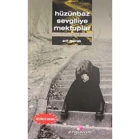 HÜZÜNBAZ SEVGILIYE MEKTUPLAR - ARIF TOPRAK