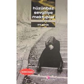 HÜZÜNBAZ SEVGILIYE MEKTUPLAR - ARIF TOPRAK