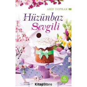 HÜZÜNBAZ SEVGILIYE MEKTUPLAR - ARIF TOPRAK