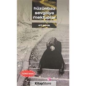 HÜZÜNBAZ SEVGILIYE MEKTUPLAR - ARIF TOPRAK
