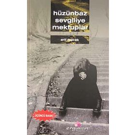HÜZÜNBAZ SEVGILIYE MEKTUPLAR - ARIF TOPRAK