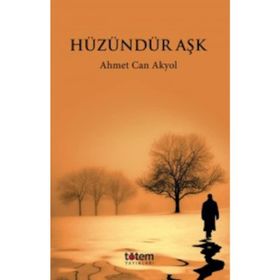 Hüzündür Aşk - Ahmet Can Akyol