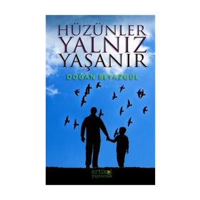 Hüzünler Yalnız Yaşanır - Doğan Beyazgül