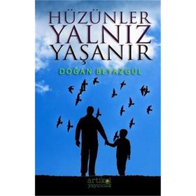 Hüzünler Yalnız Yaşanır - Doğan Beyazgül