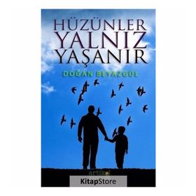 Hüzünler Yalnız Yaşanır - Doğan Beyazgül