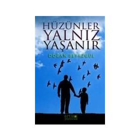 Hüzünler Yalnız Yaşanır - Doğan Beyazgül