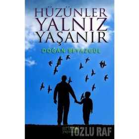 Hüzünler Yalnız Yaşanır - Doğan Beyazgül