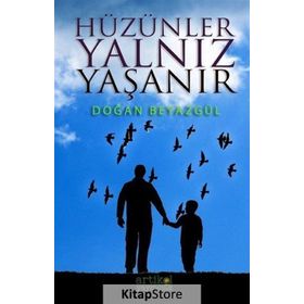 Hüzünler Yalnız Yaşanır - Doğan Beyazgül