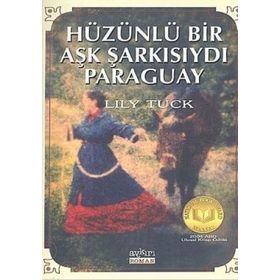 HÜZÜNLÜ BIR AŞK ŞARKISIYDI PARAGUAY - LILY TUCK