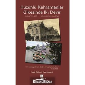 HÜZÜNLÜ KAHRAMANLAR ÜLKESINDE İKI DEVIR ANILAR 1934-1939 - GÖZLEMLER 2012 - FAZIL BÜLENT KOCAMEMI