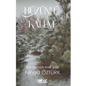 Hüzünlü Kalem - Nihad Öztürk - Gülnar Yayınları