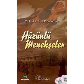 HÜZÜNLÜ MENEKŞELER - YILMAZ ERDOĞAN