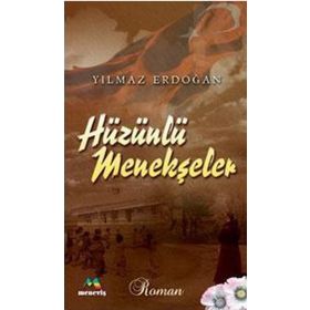 HÜZÜNLÜ MENEKŞELER - YILMAZ ERDOĞAN