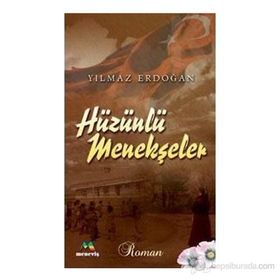 HÜZÜNLÜ MENEKŞELER - YILMAZ ERDOĞAN