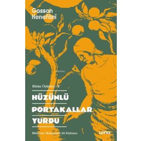 Hüzünlü Portakallar Yurdu Gassan Kenefani Loras Kitap