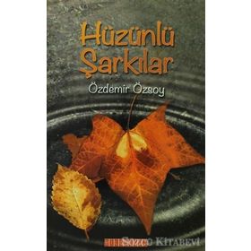 HÜZÜNLÜ ŞARKILAR - ÖZDEMIR ÖZSOY