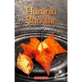 HÜZÜNLÜ ŞARKILAR - ÖZDEMIR ÖZSOY