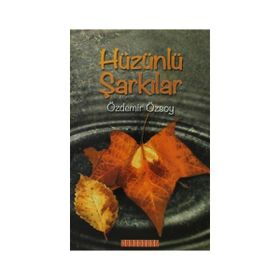 HÜZÜNLÜ ŞARKILAR - ÖZDEMIR ÖZSOY