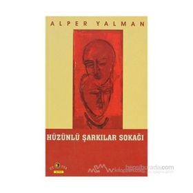 HÜZÜNLÜ ŞARKILAR SOKAĞI - ALPER YALMAN