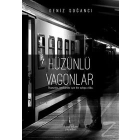 Hüzünlü Vagonlar - Deniz Soğancı