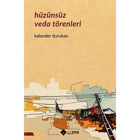 Hüzünsüz Veda Törenleri - Kalender Durukan