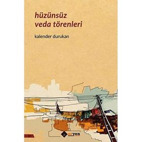 Hüzünsüz Veda Törenleri - Kalender Durukan