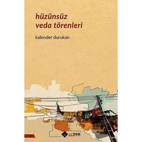 Hüzünsüz Veda Törenleri - Kalender Durukan