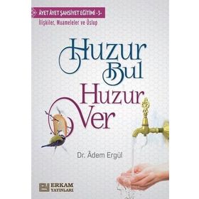 Huzur Bul Huzur Ver - Adem Ergül - Erkam Yayınları